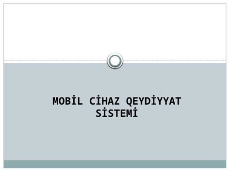 mobil telefon qeydiyyat sistemi